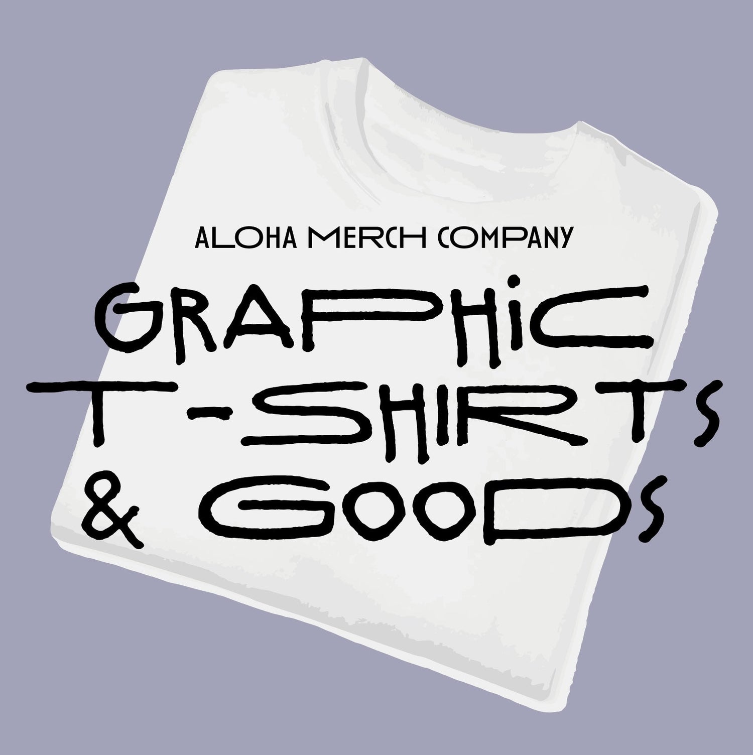 ALOHA's GRAPHIC T-SHIRTS and PRODUCTS. GREAT GIFTS!