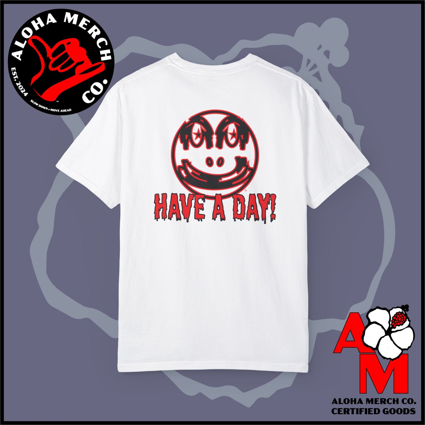 HAVE A DAY - MEDIUM/HEAVY WEIGHT T-SHIRT