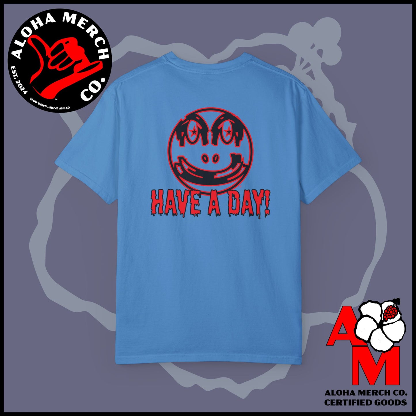 HAVE A DAY - MEDIUM/HEAVY WEIGHT T-SHIRT